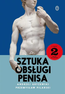 Sztuka obsługi penisa 2. Nowe wyzwania Sztuka obsługi penisa 2. Nowe wyzwania