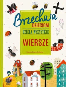 Brzechwa dzieciom. Dzieła wszystkie. Wiersze Brzechwa dzieciom. Dzieła wszystkie. Wiersze