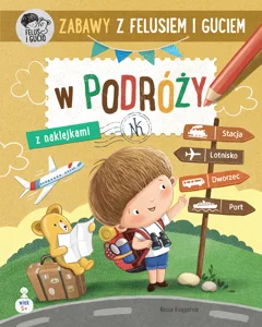 Zabawy z Felusiem i Guciem. W podróży Zabawy z Felusiem i Guciem. W podróży