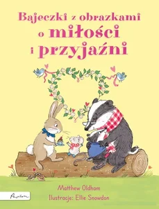 Bajeczki z obrazkami o miłości i przyjaźni Bajeczki z obrazkami o miłości i przyjaźni