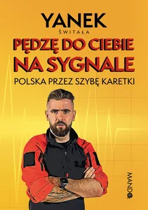 Pędzę do Ciebie na sygnale Polska przez szybę karetki