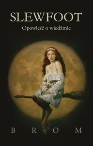 Slewfoot. Opowieść o wiedźmie Slewfoot. Opowieść o wiedźmie