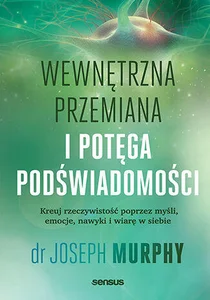 Wewnętrzna przemiana i potęga podświadomości.