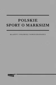 Polskie spory o marksizm Polskie spory o marksizm