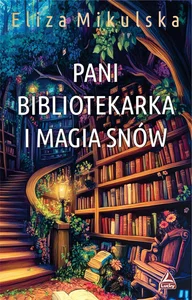 Pani bibliotekarka i magia snów Pani bibliotekarka i magia snów