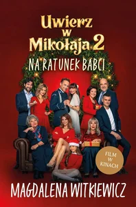 Uwierz w Mikołaja 2 Na ratunek babci
