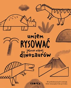 Umiem rysować jeszcze więcej dinozaurów Umiem rysować jeszcze więcej dinozaurów
