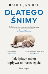 Dlatego śnimy. Jak śpiący mózg wpływa na nasze życie