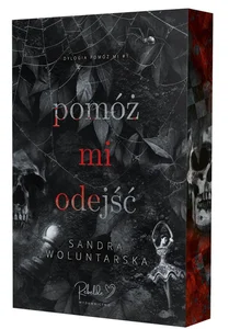 Pomóż mi odejść. Pomóż mi. Tom 1 (ilustrowane brzegi)