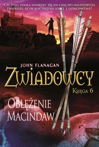 Zwiadowcy Tom 6 Oblężenie Macindaw Zwiadowcy Tom 6 Oblężenie Macindaw