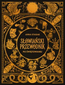 Słowiański przewodnik po świętowaniu Słowiański przewodnik po świętowaniu