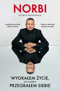 Wygrałem życie, ale najpierw przegrałem siebie Wygrałem życie, ale najpierw przegrałem siebie
