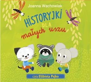 [Audiobook] Historyjki dla małych uszu