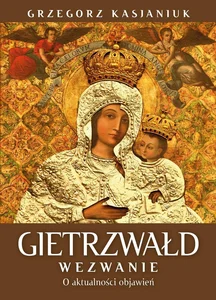 Gietrzwałd Wezwanie O aktualności objawień