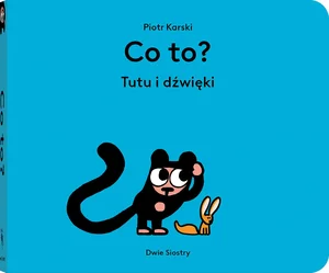 Co to? Tutu i dźwięki. Tutu Co to? Tutu i dźwięki. Tutu
