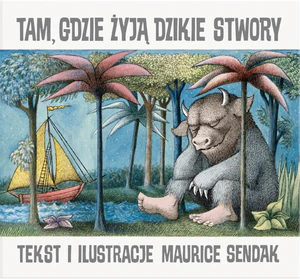 Tam, gdzie żyją dzikie stwory wyd. 2025 Tam, gdzie żyją dzikie stwory wyd. 2025