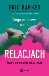 Czego nie mówią nam o relacjach Zasady, które ułatwią życie z innymi