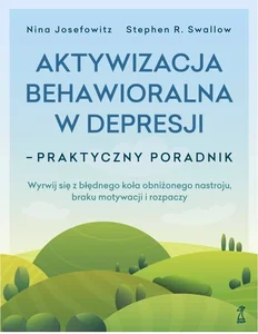 Aktywizacja behawioralna w depresji - praktyczny poradnik