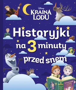 Historyjki na 3 minuty przed snem. Disney Kraina Lodu Historyjki na 3 minuty przed snem. Disney Kraina Lodu