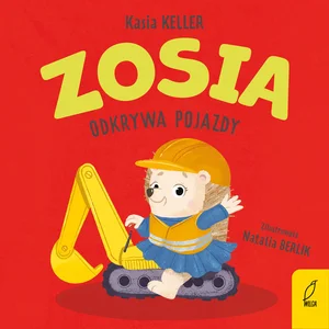 Zosia odkrywa pojazdy Zosia odkrywa pojazdy