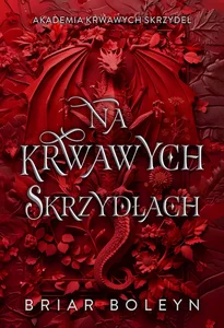 Na krwawych skrzydłach /opr. twarda, barwione brzegi/ Na krwawych skrzydłach /opr. twarda, barwione brzegi/
