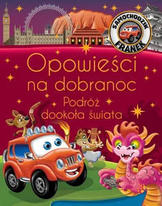 Samochodzik Franek. Opowieści na dobranoc. Podróż dookoła świata Samochodzik Franek. Opowieści na dobranoc. Podróż dookoła świata