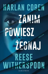 Zanim powiesz żegnaj Zanim powiesz żegnaj