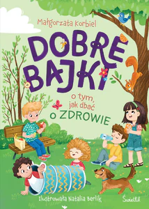Dobre bajki o tym, jak dbać o zdrowie