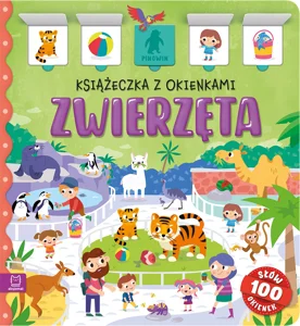 Zwierzęta. Książeczka z okienkami 100 okienek - 100 słów