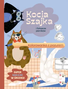 Kocia Szajka i fałszerze pierników. Kolorowanka z pazurem Kocia Szajka i fałszerze pierników. Kolorowanka z pazurem