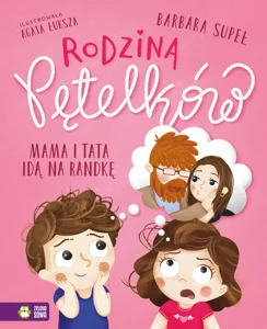 Rodzina Pętelków. Mama i tata idą na randkę Rodzina Pętelków. Mama i tata idą na randkę