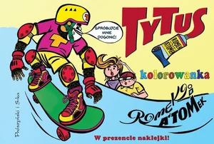 Tytus, Romek i A'Tomek. Kolorowanka 3 Tytus, Romek i A'Tomek. Kolorowanka 3