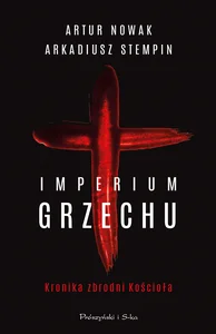 Imperium grzechu. Kronika zbrodni Kościoła Imperium grzechu. Kronika zbrodni Kościoła