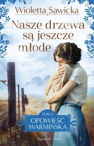 Nasze drzewa są jeszcze młode Nasze drzewa są jeszcze młode