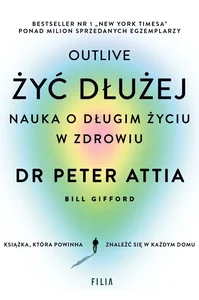 Żyć dłużej Nauka o długim życiu w zdrowiu Żyć dłużej Nauka o długim życiu w zdrowiu