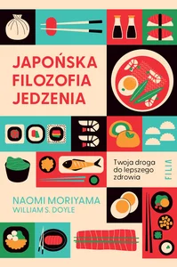 Japońska filozofia jedzenia. Twoja droga do lepszego zdrowia