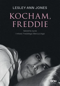 Kocham, Freddie. Sekretne życie i miłość Freddiego Mercury’ego Kocham, Freddie. Sekretne życie i miłość Freddiego Mercury’ego
