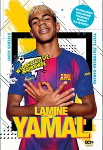 Lamine Yamal. Złota nadzieja futbolu Lamine Yamal. Złota nadzieja futbolu