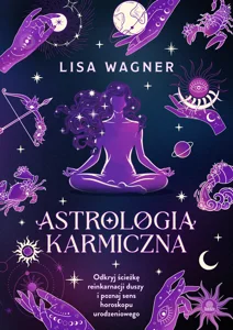 Astrologia karmiczna Odkryj ścieżkę reinkarnacji duszy i poznaj sens horoskopu urodzeniowego Astrologia karmiczna Odkryj ścieżkę reinkarnacji duszy i poznaj sens horoskopu urodzeniowego