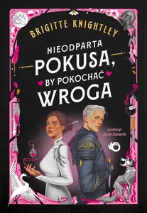 Nieodparta pokusa by pokochać wroga Nieodparta pokusa by pokochać wroga