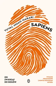 Sapiens. Od zwierząt do bogów (wydanie jubileuszowe) Sapiens. Od zwierząt do bogów (wydanie jubileuszowe)