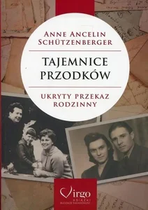 Tajemnice przodków. Ukryty przekaz rodzinny Tajemnice przodków. Ukryty przekaz rodzinny