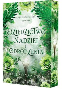 Dziedzictwo nadziei i odrodzenia. Cykl Odrodzenia. Tom 3 (ilustrowane brzegi)