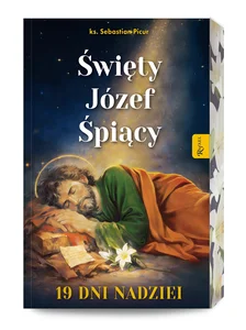 Święty Józef Śpiący. 19 dni nadziei Święty Józef Śpiący. 19 dni nadziei