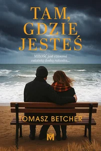 Tam, gdzie jesteś Tam, gdzie jesteś