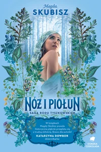 Nóż i piołun. Saga rodu Tyszkowskich