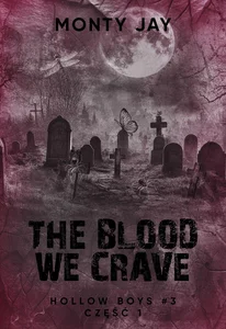 The Blood we Crave Duet. Hollow Boys. Tom 3. Część 1