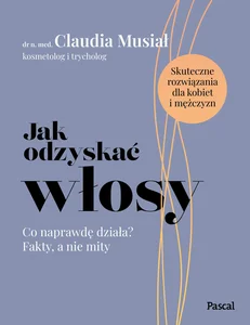 Jak odzyskać włosy. Co naprawdę działa? Fakty, a nie mity Jak odzyskać włosy. Co naprawdę działa? Fakty, a nie mity