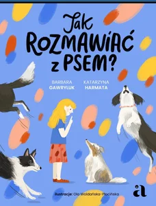 Jak rozmawiać z psem? Jak rozmawiać z psem?