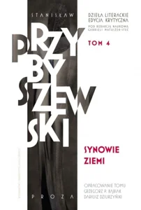 Synowie ziemi Dzieła literackie Edycja krytyczna Tom 4